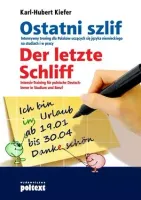 Ostatni szlif. Der letze Schliff