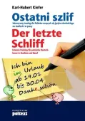 Ostatni szlif. Der letze Schliff