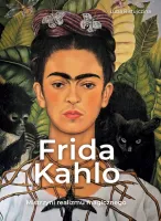 Frida Kahlo. Mistrzyni realizmu magicznego