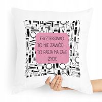 Poduszka Fryzjerki Fryzjerstwo To Nie Zawód Z Nadrukiem Ze Zdjęciem