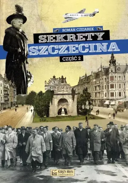 Sekrety Szczecina, część 2 zdjęcie 1