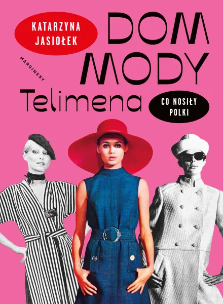 Dom Mody Telimena. Co Nosiły Polki zdjęcie 1