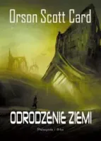 Odrodzenie Ziemi - czwarta część sagi „Powrót do domu” Orson Scott Card