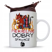 Kubek Prezent Spawacza Piekielnie Dobry Spawacz Z Nadrukiem Ze Zdjęciem