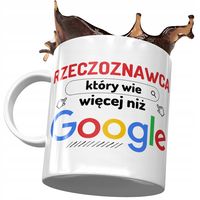 Kubek Dla Rzeczoznawcy Który Wie Więcej Niż Google Z Nadrukiem Ze Zdjęciem