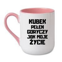 KUBEK "KUBEK PEŁEN GORYCZY JAK MOJE ŻYCIE" Wzór - Elegant Coffee Różowy 330 ml