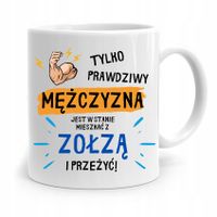 Kubek Śmieszny Zabawny Tylko Prawdziwy Mężczyzna Z Nadrukiem Ze Zdjęciem