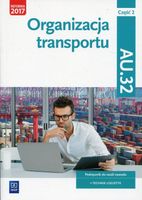 Organizacja transportu Część 2 Podręcznik Kwalifikacja AU.32 Jarosław Stol…