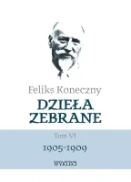 Feliks Koneczny. Dzieła zebrane. Tom 6