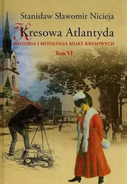 Kresowa Atlantyda. Tom VI zdjęcie 1