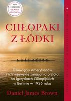 CHŁOPAKI Z ŁÓDKI. DZIEWIĘCIU AMERYKANÓW I ICH NIEZWYKŁE ZMAGANIA O ZŁOTO NA