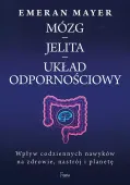 Mózg - Jelita - Układ Odpornościowy. Wpływ Codziennych Nawyków Na Zdrowie