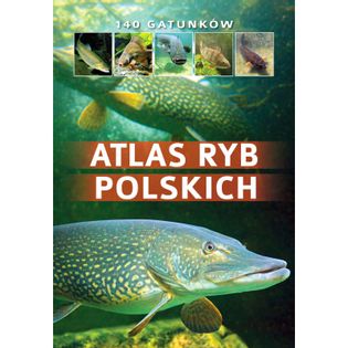Atlas ryb polskich Wziątek Bogdan, Kolasa Łukasz