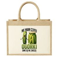 Nie mam czasu - ogórki same się nie zakiszą - Torba z juty na prezent