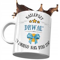 Kubek Dla Drwala Najlepszy Drwal Prezent Z Nadrukiem Ze Zdjęciem