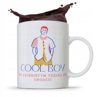 Kubek Dla Chłopaka Zajebistym Trzeba Sie Urodzic Z Nadrukiem Ze Zdjęciem