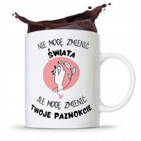 Kubek Prezent Kosmetyczki Nie Mogę Zmienić Swiata Z Nadrukiem Ze Zdjęciem