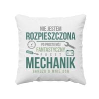 Mój fantastyczny facet mechanik bardzo o mnie dba - poduszka z nadrukiem