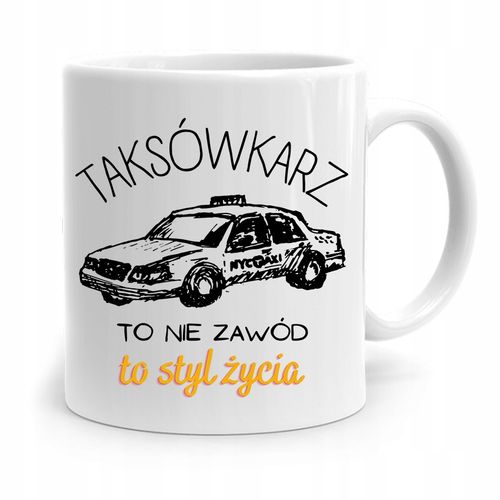 Kubek Prezent Dla Taksówkarza To Styl Życia Z Nadrukiem Ze Zdjęciem na Arena.pl