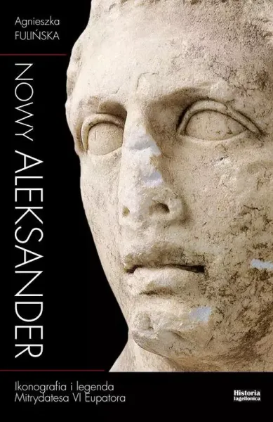 Nowy Aleksander Ikonografia i legenda Mitrydatesa VI Eupatora zdjęcie 1