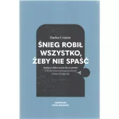 Śnieg robił wszystko, żeby nie spaść