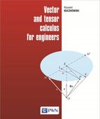 VECTOR AND TENSOR CALCULUS FOR ENGINEERS RYSZARD BUCZKOWSKI
