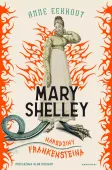 Mary Shelley. Narodziny Frankensteina