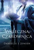 Waleczna Czarownica. Tom 3. Trylogia Klątwy