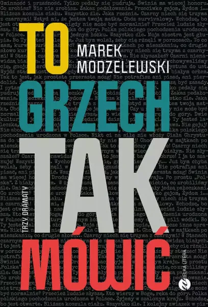 To grzech tak mówić. Trzy dramaty zdjęcie 1