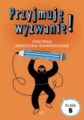 Przyjmuję Wyzwanie! Klasa 5. Ćwiczenia Korekcyjno-Kompensacyjne