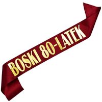 Boski 80-latek -  bordowa szarfa ze złotym nadrukiem