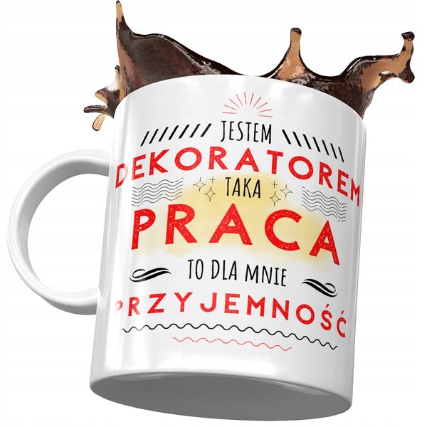 Kubek Dla Dekoratora Taka Praca To Przyjemność Z Nadrukiem Ze Zdjęciem zdjęcie 1