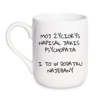 KUBEK "MÓJ ŻYCIORYS NAPISAŁ JAKIŚ PSYCHOPATA I TO W DODATKU NAJEBANY" Wzór - Elegant Coffee 330 ml