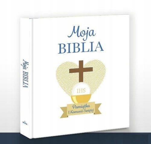 MOJA BIBLIA PAMIĄTKA I PIERWSZEJ KOMUNII ŚWIĘTEJ twarda na Arena.pl
