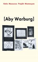 PROJEKT MNEMOSYNE ABY'EGO WARBURGA KATIA MAZZUCC..