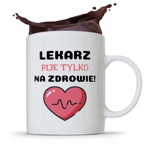 Kubek Dla Doktora Lekarz Pije Tylko Na Zdrowie Z Nadrukiem Ze Zdjęciem na Arena.pl