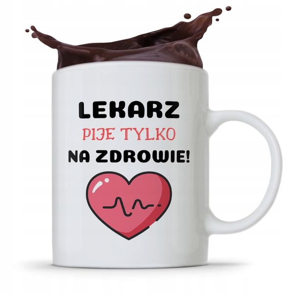 Kubek Dla Doktora Lekarz Pije Tylko Na Zdrowie Z Nadrukiem Ze Zdjęciem zdjęcie 1