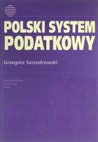 POLSKI SYSTEM PODATKOWY GRZEGORZ SZCZODROWSKI