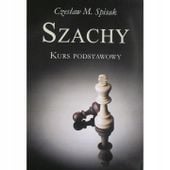 SZACHY. KURS PODSTAWOWY - CZESŁAW SPISAK