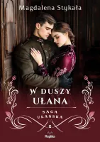 Saga Ułańska. W Duszy Ułana