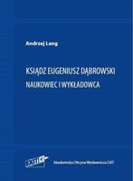 KSIĄDZ EUGENIUSZ DĄBROWSKI. NAUKOWIEC I WYKŁADOWCA ANDRZEJ LANG