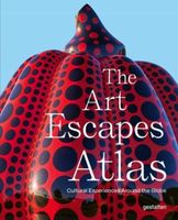 The Art Escapes Atlas, Cultural Experiences Around the Globe - praca