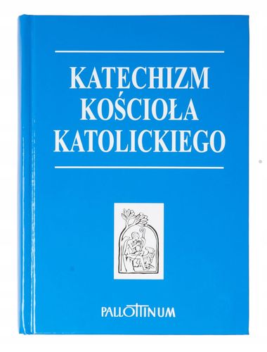 Katechizm Kościoła Katolickiego. A5. Pallottinum na Arena.pl
