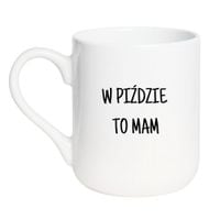 KUBEK "W PIŹDZIE TO MAM" Wzór - Elegant Biały 330 ml