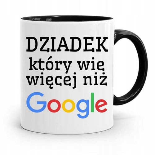 Kubek Czarny Dla Dziadka Wie Więcej Niż Google Z Nadrukiem Ze Zdjęciem na Arena.pl