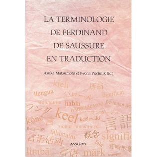 La terminologie de Ferdinand de Saussure en traduction Matsumoto Asuka, Piechnik Iwona, red.