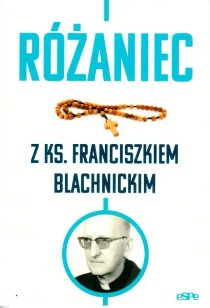 Różaniec z ks. Franciszkiem Blachnickim zdjęcie 1