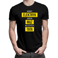 Dobry elektryk, super mąż, najlepszy tata - męska koszulka z nadrukiem XXL