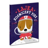 Kapitan Nauka : Łajka - kosmiczny pies