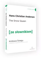 The Snow Queen / Królowa Śniegu z podręcznym słownikiem angielsko-polskim